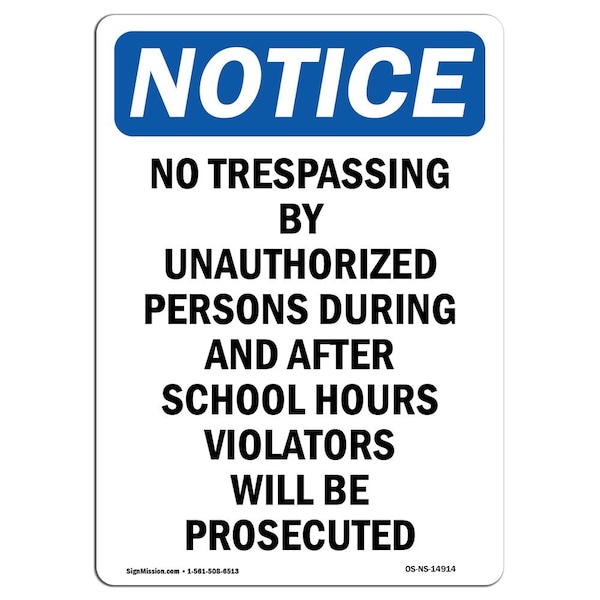 Safety Sign, OSHA Notice, 18" Height, No Trespassing By Unauthorized Sign, Portrait